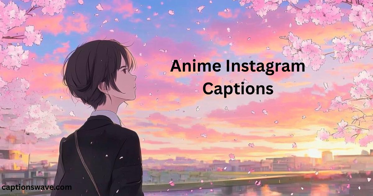 Anime Instagram Captions