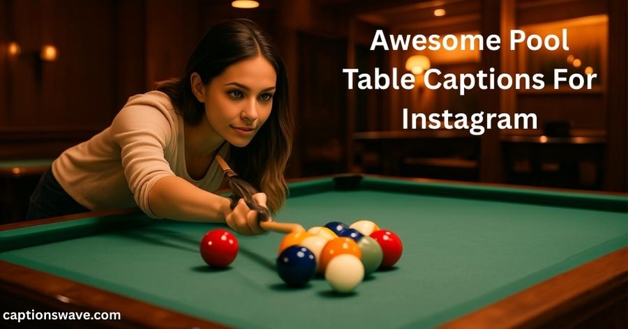 Awesome Pool Table Captions For Instagram