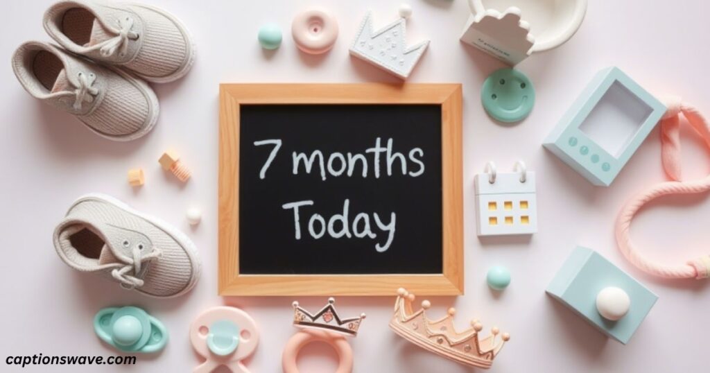 Short and Sweet 7 Month Birthday Captions for Instagram
